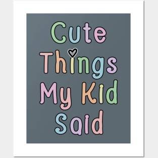 Cute Things My Kid Said Posters and Art